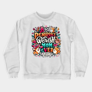 Best Corgi Mom Ever Funny Dog Mom Dog lovers Owner Crewneck Sweatshirt